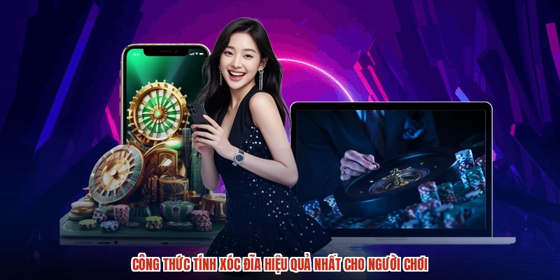 Công Thức Tính Xóc Đĩa Hiệu Quả Nhất Cho Người Chơi
