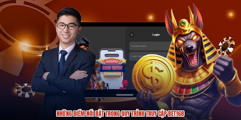 Những điểm nổi bật trong quy trình truy cập BET168 Những điểm nổi bật trong quy trình truy cập BET168