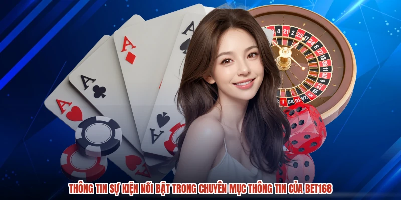 Thông tin sự kiện nổi bật trong chuyên mục thông tin của BET168